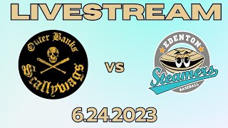 Edenton Steamers vs Outer Banks Scallywags 6-24-2023 (Game 15/46)