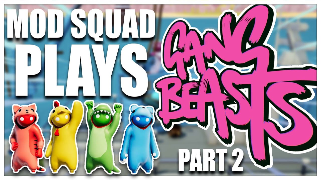 When Mods Attack | Gang Beasts