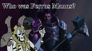 Who is Ferrus Manus