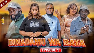 BINADAMU WABAYA | EPISODE 9 |