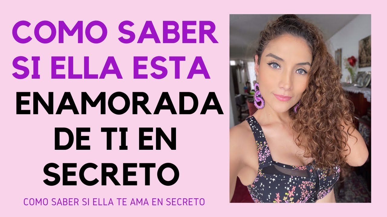 Como saber si una mujer esta enamorada