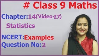 Ncert Class 9 Maths Chapter-14 Statistics  (Video- 27 ) Example-2