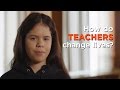 How Do Teachers Change Lives?