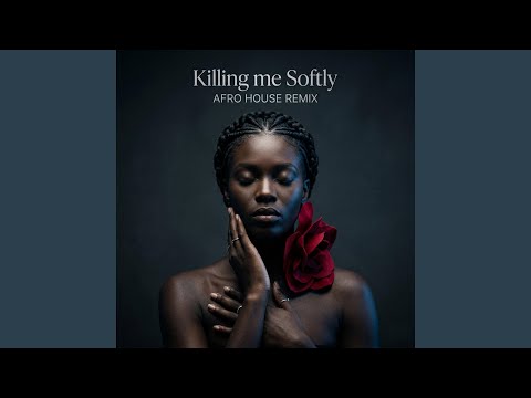 Killing me Softly (Afro House)