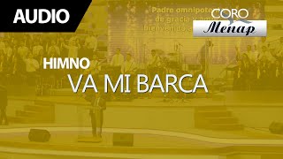 Video thumbnail of "Va mi barca | Coro Menap"