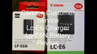 Canon Customer Service, Lc e6 Charger Lp e6n Battery Review