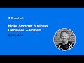 Make Smarter Business Decisions -- Faster!