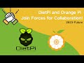 Exciting Partnership Alert: DietPi and Orange Pi Join Forces for Long-Term Collaboration!