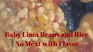 Baby Lima Beans and Rice, no meat with flavor