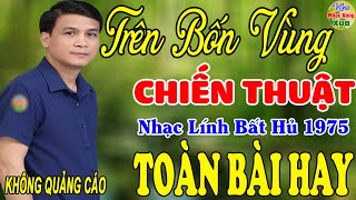 Trên Bốn Vùng Chiến Thuật,Đêm Tiền Đồn ♪ Liên Khúc Hải Ngoại 1975 Say Đắm Bao Thế Hệ,Vượt Thời Gian