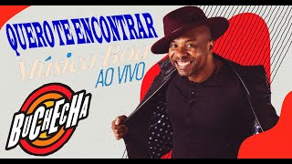 Buchecha Quero Te Encontrar Ao Vivo