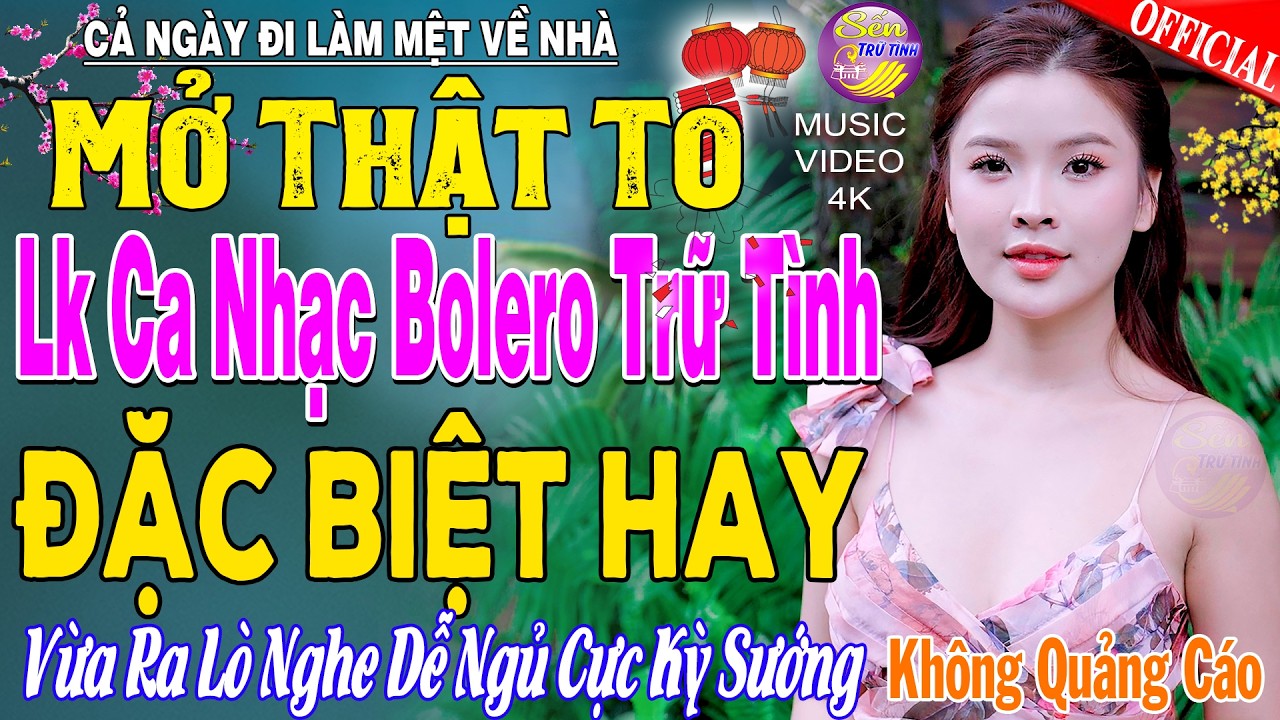 LK Nhạc Trữ Tình Bolero KHÔNG QUẢNG CÁO Cả Xóm Phê -TUYỆT PHẨM Bolero Sến Xưa Ngọt Ngào TOÀN BÀI HAY