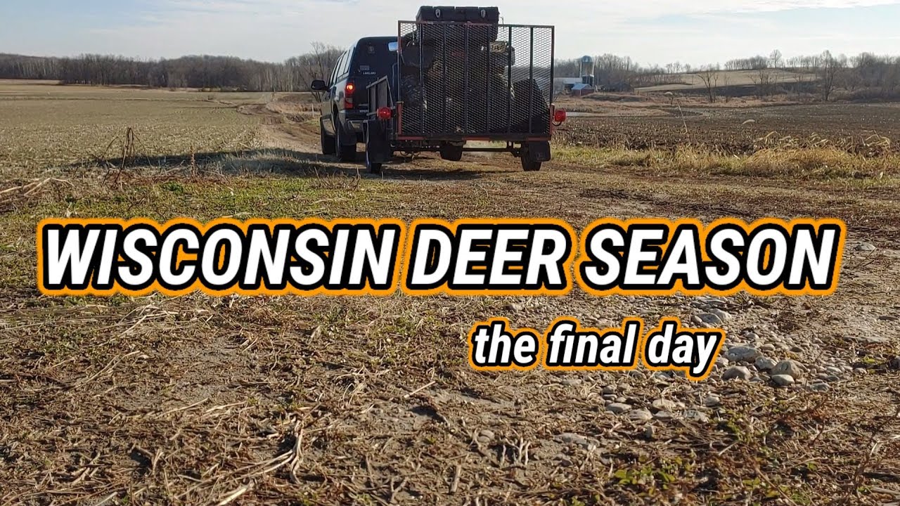 Wisconsin Deer Season (the final day) YouTube