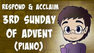 3rd Sunday of Advent (Respond & Acclaim) | December 13, 2020 | PIANO