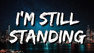 Elton John - I'm Still Standing (Lyrics) [4k]