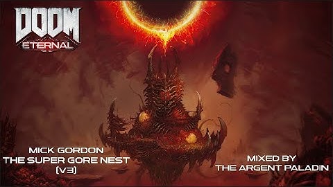 Mick Gordon - The Super Gore Nest (V3) - DOOM Eternal (Gamerip)