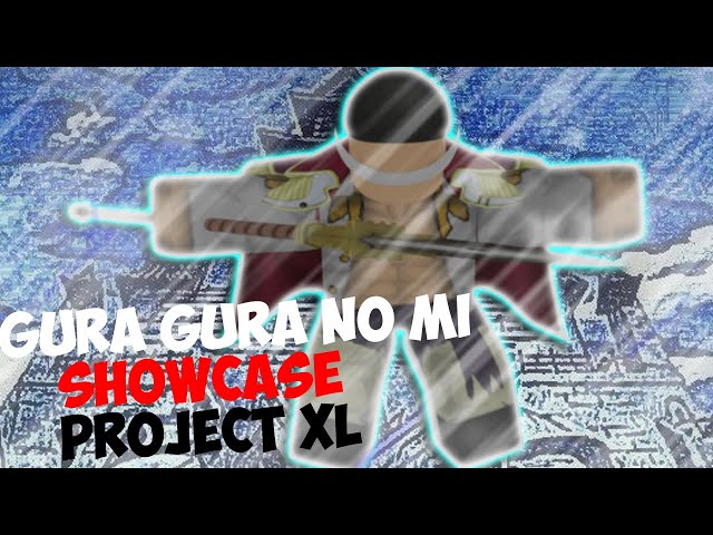 Gura Gura No Mi, Project XL Wiki