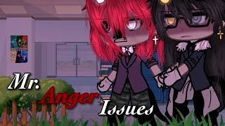 Mr. Anger Issues || bl/gay || glmm ||