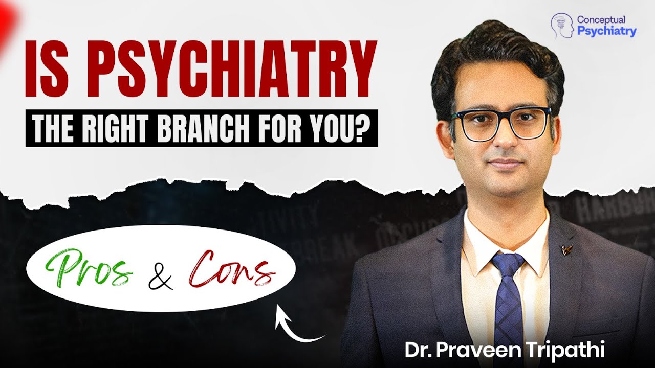 Подходит ли вам психиатрия? Плюсы и минусы #drpraveentripathi