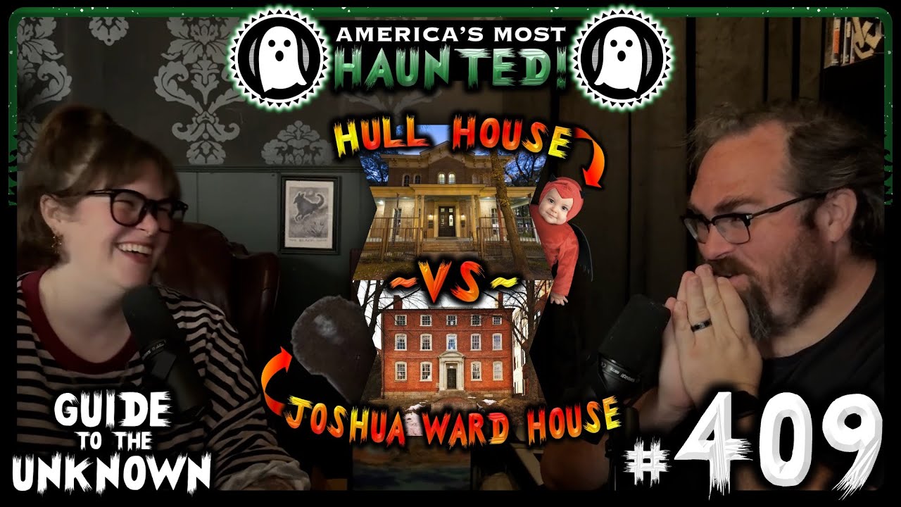 HULL HOUSE ~vs~ JOSHUA WARD HOUSE (America’s Most Haunted) | Guide to the Unknown 409
