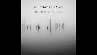 All That Remains // Kirsten Agresta Copely