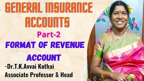 General Insurance Company Accounts | Part-2 | Format of Revenue Account | -Dr.T.K.Avvai Kothai.