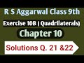 Exercise 10B Class 9 R S Aggarwal || Q.21 & 22 || Quadrilaterals in Hindi || #video