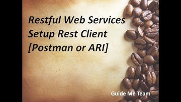 Build RESTful Service - Setup Rest Client Postman or ARI
