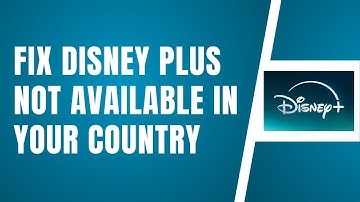 How To FIX Disney Plus Not Available In Your Country (Tutorial)