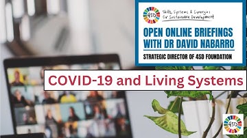 S01 E02 - 4SD Foundation Open Online Briefing on COVID-19 and Living Systems with Dr. David Nabarro