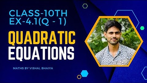 Class 10|Chapter 4|Ex - 4.1|Q - 1|QUADRATIC EQUATIONS |NCERT| NEP20|