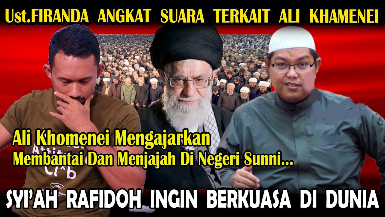 Ust.Firanda Angkat Suara Hati Hati Ali Khomenei Masih Hidup.? Syi'ah Iran Ingin Berkuasa Di Dunia!!