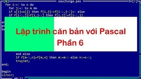 Lập trình Pascal P6 - Programming with Pascal - Thầy Quách Văn Lượm