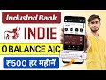 Indie Zero Balance Account Opening | IndusInd Bank Account Opening Online 2025