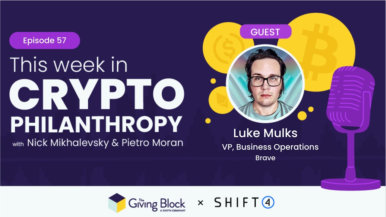 This Week in Crypto Philanthropy Episode 57: Brave
