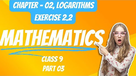 MATHEMATICS || class 9 || chapter 2 || Exercise 2.2 || LOGARITHMS || question 3