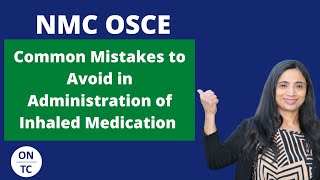 NMC OSCE Common mistakes to Avoid in Administration of Inhaled Medication