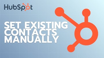 How to Manually Set Existing Contacts as Marketing Contacts in HubSpot | 2025 Guide