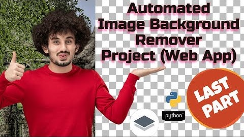 Automated Image Background Remover Full Project with Web App (Last Part) | remove bg clone | rembg