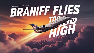 The Airline That Burned Too Bright II Braniff International