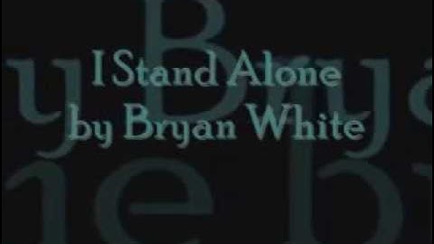 I stand alone lyrics by Bryan White