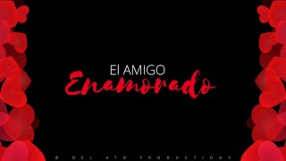 02. El Amigo Enamorado - Vía Sierreña (LETRA/LYRICS)