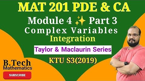 Taylor & Maclaurin Series | MAT 201 PDE & CA|  Module 2 Complex Variables - Integration (Part 3) S3