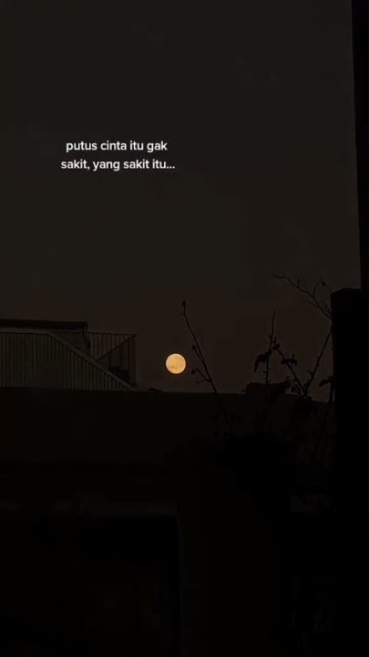 putus cinta itu gak sakit || story wa