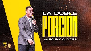 La Doble Porción | Pastor Ronny Olivera | 7 Horas 2023