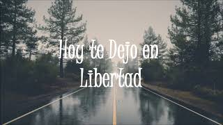 Hoy te dejo en libertad-Ha-Ash (Letra)