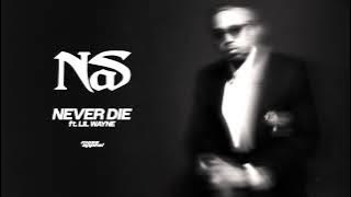 Nas - Never Die ft. Lil Wayne