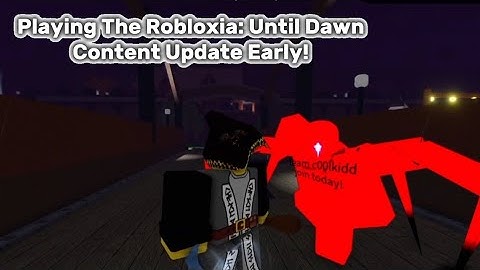 Playing The Robloxia: Until Dawn Content Updade early before it comes out