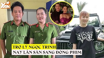 Trợ lý đặc biệt Ngọc Trinh có 1-0-2: Từ "nâng khăn sửa túi" nay lấn sân sang đóng phim