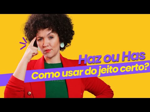Haz/Has - Como usar corretamente em Espanhol?